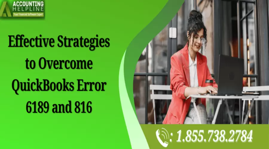 Effective Strategies to Overcome QuickBooks Error 6189 and 816